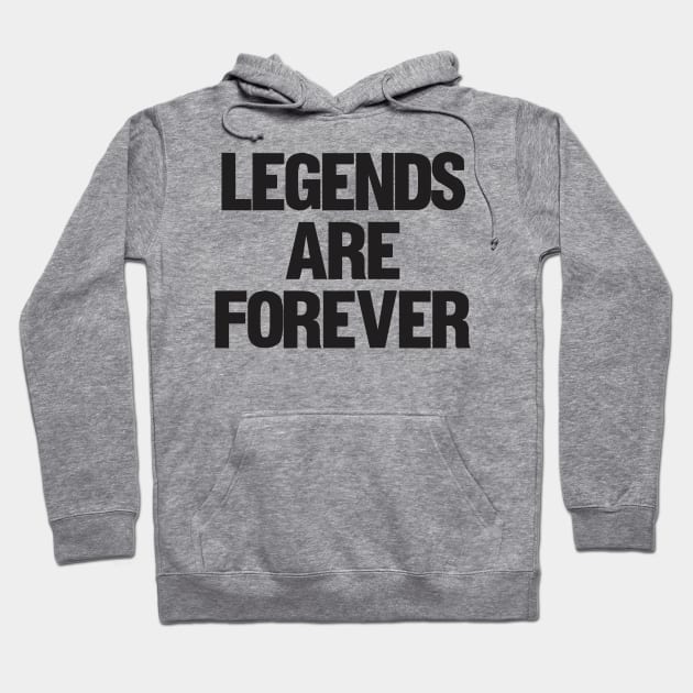 Legends Are Forever Hoodie by C&F Design